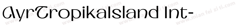 AyrTropikaIsland Int字体转换